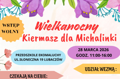 Wielkanocny kiermasz dla Michalinki w Lubaczowie. Będzie wiele atrakcji i wspólny cel
