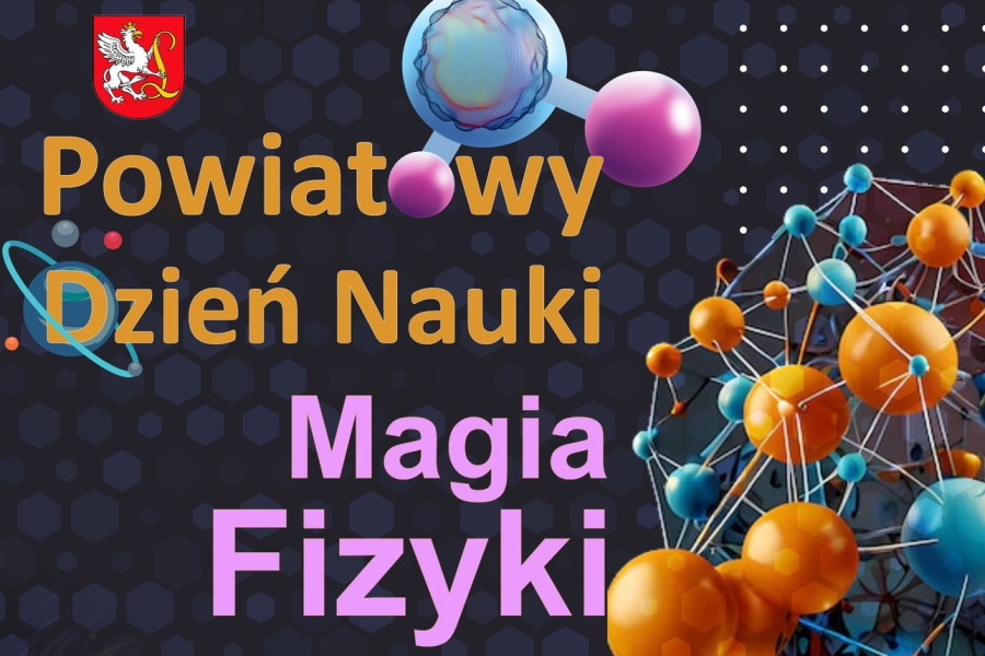 "Magia Fizyki". Przed nami Powiatowy Dzień Nauki w Lubaczowie