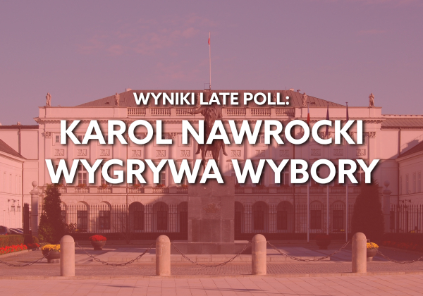 Wyniki late poll: Karol Nawrocki wygrywa II turę wyborów prezydenckich [AKTUALIZACJA]